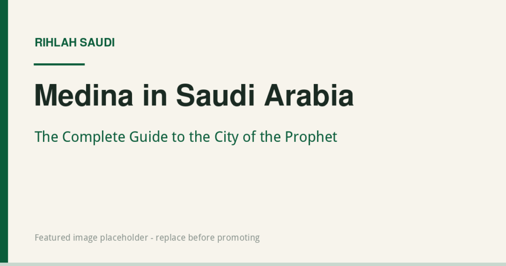 Medina in Saudi Arabia guide